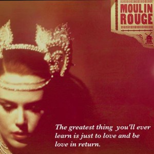 คำคมความรัก คำคมความรักภาษาอังกฤษ จาก Moulin Rouge