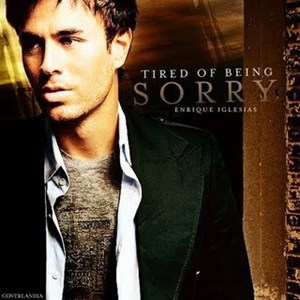 แปลเพลง Tired of Being Sorry - Enrique Iglesias