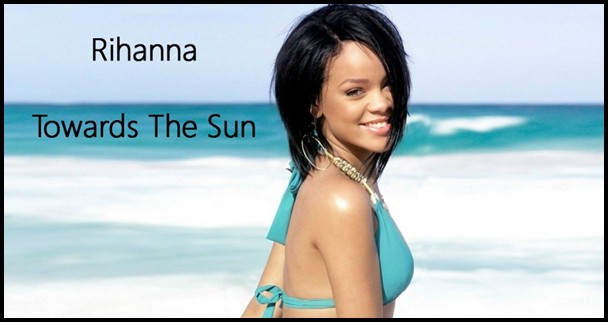 แปลเพลง Towards The Sun - Rihanna
