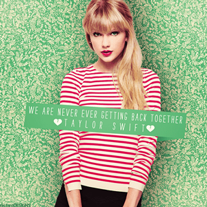 แปลเพลง We are never ever getting back together - Taylor Swift