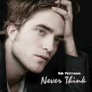 แปลเพลง Never Think - Robert Pattinson