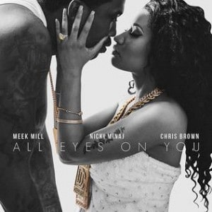 แปลเพลง All Eyes on You - Meek Mill Feat. Chris Brown&Nicki Minaj