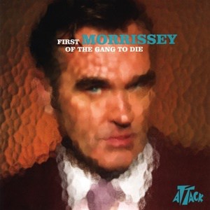 แปลเพลง First of the Gang to Die - Morrissey