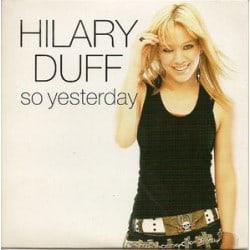แปลเพลง So Yesterday - Hilary Duff