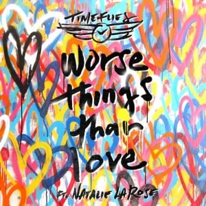 แปลเพลง Worse Things Than Love - Timeflies Feat. Natalie La Rose 