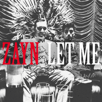 แปลเพลง Let Me - ZAYN เนื้อเพลง