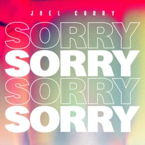 แปลเพลง Sorry - Joel Corry เนื้อเพลง