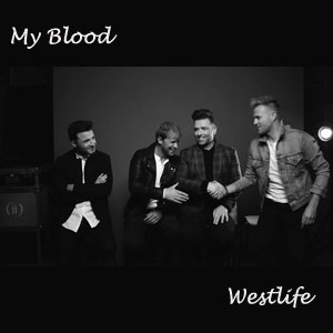 แปลเพลง My Blood - Westlife เนื้อเพลง