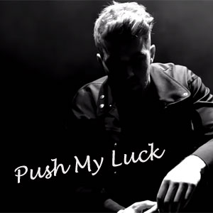 แปลเพลง Push My Luck - The Chainsmokers เนื้อเพลง