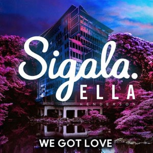 แปลเพลง We Got Love - Sigala & Ella Henderson เนื้อเพลง