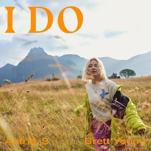 แปลเพลง I Do - Astrid S & Brett Young เนื้อเพลง