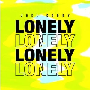 แปลเพลง Lonely - Joel Corry เนื้อเพลง