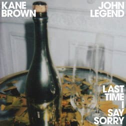 แปลเพลง Last Time I Say Sorry - Kane Brown & John Legend เนื้อเพลง