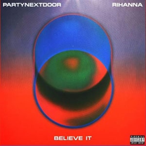 แปลเพลง BELIEVE IT - PARTYNEXTDOOR & Rihanna เนื้อเพลง