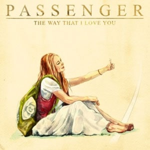 แปลเพลง The Way That I Love You - Passenger เนื้อเพลง