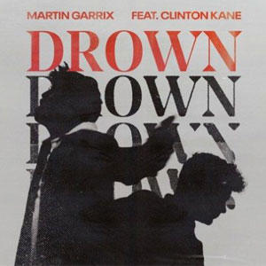 แปลเพลง Drown - Martin Garrix Featuring Clinton Kane เนื้อเพลง