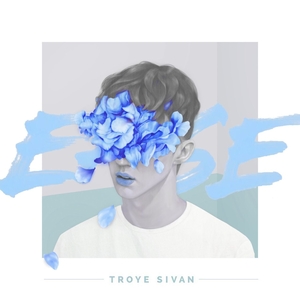 แปลเพลง EASE - Troye Sivan feat Broods เนื้อเพลง