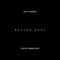 แปลเพลง Better Days - Ant Clemons & Justin Timberlake เนื้อเพลง