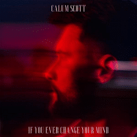 แปลเพลง If You Ever Change Your Mind - Calum Scott เนื้อเพลง