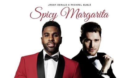 เนื้อเพลง แปลเพลง Spicy Margarita - Jason Derulo & Michael Buble