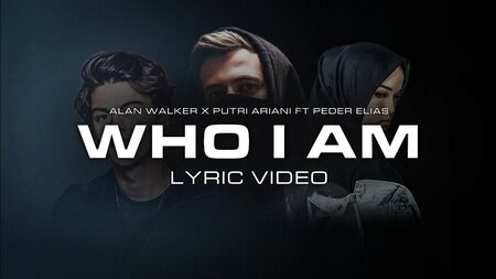 เนื้อเพลง แปลเพลง Who I Am - Alan Walker, Putri Ariani & Peder Elias